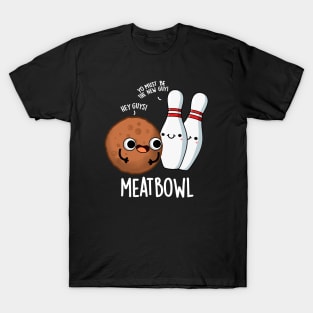 Meatbowl Funny Meatball Puns T-Shirt